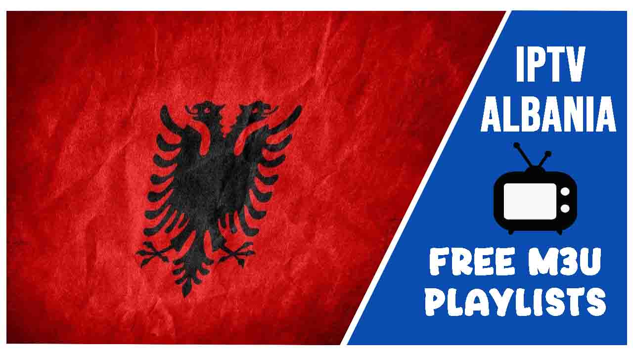 IPTV Albania M3u Playlist Free [2024] Free IPTV Links